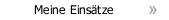 Meine Einsätze