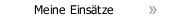 Meine Einsätze